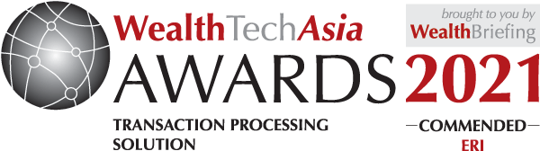 ERI - Transaction Processing Solution - WealthTechAsia 2021 - Highly Commended