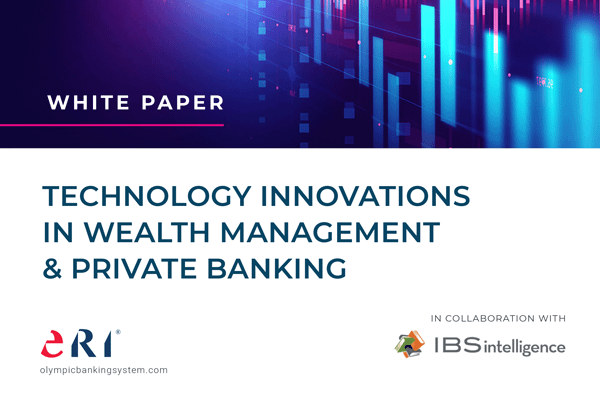 TECHNOLOGY INNOVATIONS IN WEALTH MANAGEMENT & PRIVATE BANKING