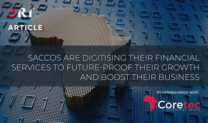 SACCOS are digitising their financial services to future-proof their growth and boost their business